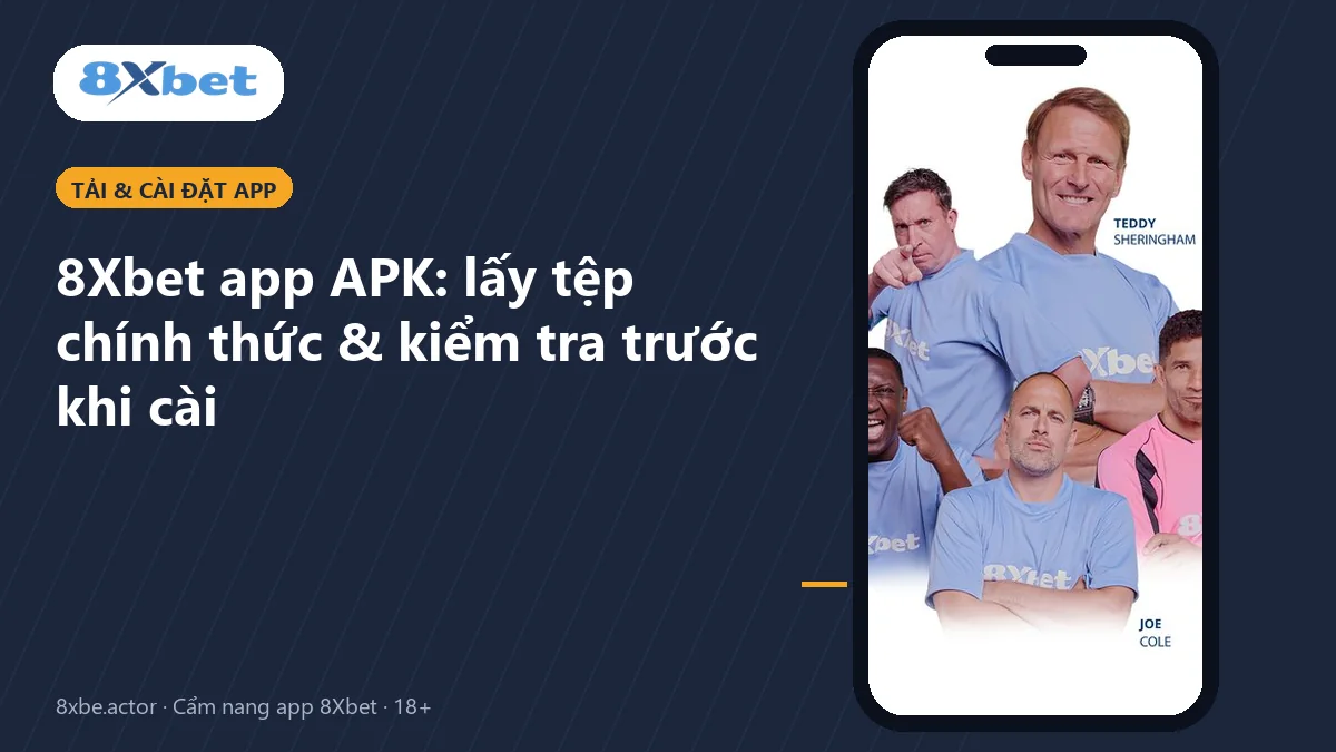 Ảnh bìa bài 8Xbet app APK: lấy tệp chính thức và kiểm tra trước khi cài trên Android