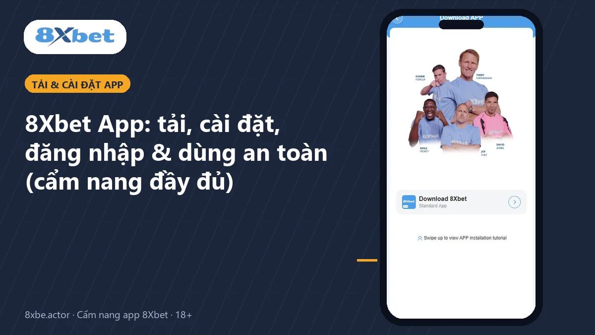 Ảnh bìa cẩm nang 8Xbet app: tải, cài đặt, đăng nhập và dùng an toàn trên điện thoại