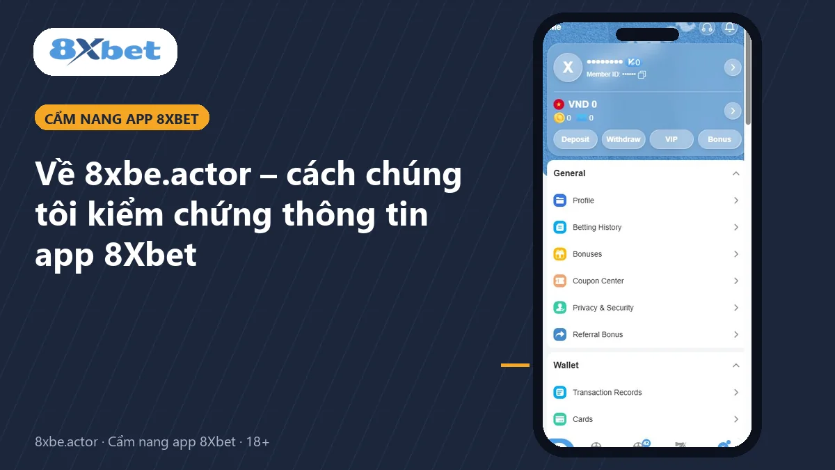 Về 8xbe.actor Ảnh bìa trang về chúng tôi 8xbe.actor, cẩm nang độc lập kiểm chứng thông tin app 8Xbet